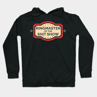 Ringmaster of The Shit Show Hoodie